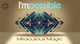 Miraculous Magic - I'mpossible