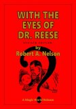 With the Eyes of Dr. Reese by Robert A. Nelson