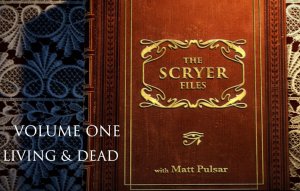 The Scryer Files - Pulsar Vol. 1 - Living and Dead by Matt Pulsar