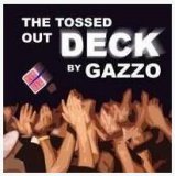 The Tossed Out Deck by Gazzo