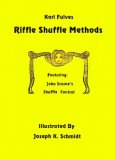 Riffle Shuffle Methods by Karl Fulves