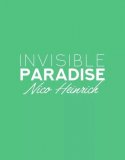 Invisible Paradise by Nico Heinrich