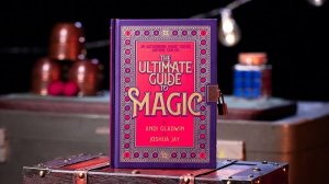 The Ultimate Guide to Magic By Andi Gladwin and Joshua Jay