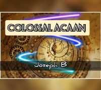 COLOSSAL ACAAN by Joseph B. (Instant Download)