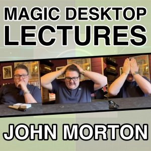 John Morton - Magic Desktop Lecture