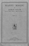 Happy Magic (Part 1 & 2) by Charles Waller