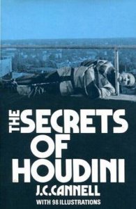 The Secrets of Houdini by J.C. Cannell