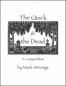 The Quick & The Dead A Compendium by Mark Strivings