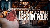 Wayne Goodman - Sponge Ball Course Lesson 4