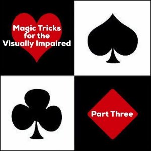 Magic Tricks For The Visually Impaired Part 3 by Dave Arch