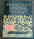 Magician's Arsenal : Professional Tricks of the Trade by Lee Scott