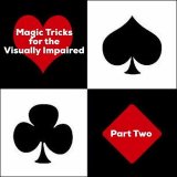 Magic Tricks For The Visually Impaired Part 2 by Dave Arch