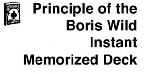 Principle of the Boris Wild Instant Memorized Deck by Boris Wild