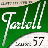 Tarbell 57 Slate Mysteries Part 2 by Dan Harlan