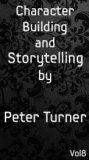 Vol 8. Character Building and Storytelling by Peter Turner (Inst