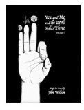 You and Me and the Devil Makes Three - Volume 1