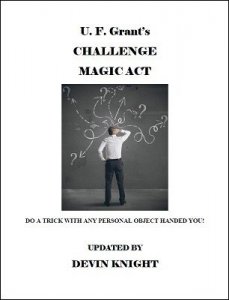 Grant\'s Challenge Magic Act by Devin Knight & Ulysses Frederick Grant