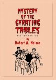 Mystery of the Gyrating Tables by Robert A. Nelson