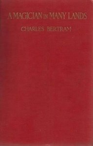A Magician in Many Lands by Charles Bertram