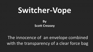 Switcher-Vope by Scott Creasey