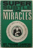 Super Subtle Card Miracles by Frank Garcia