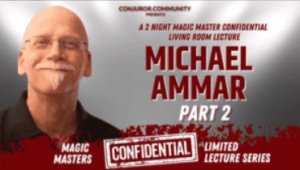 Michael Ammar - Magic Masters Confidential Part 2 (June 2023)