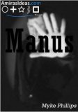 Manus by Myke Phillips