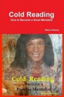 Cold Reading How to Become a Good Mentalist By Dean Amory