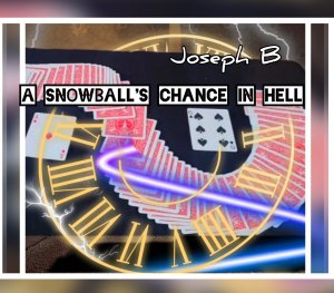 A snowball\'s chance in Hell by Joseph B (Instant Download)