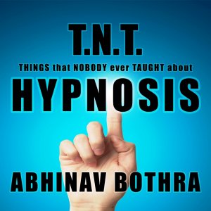 T.N.T. HYPNOSIS by Abhinav Bothra (Instant Download)