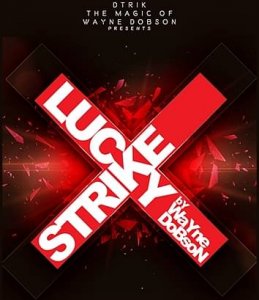 Wayne Dobson - Lucky Strike (Gimmick Not Included)