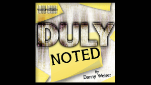 Duly Noted by Danny Weiser