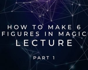 Scott Tokar - How to Make 6 Figures LITE Part 1 - Ellusionist