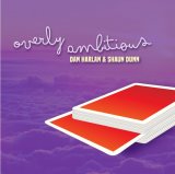 Overly Ambitious by Dan Harlan & Shaun Dunn