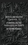 Mentalism Master Class Vol. 13 Standing On The Shoulders Of Gian