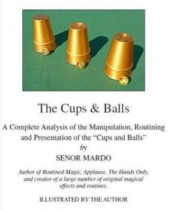 The Cups & Balls by Senor Mardo