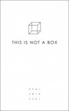 THIS IS NOT A BOX by Benjamin Earl