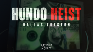 Hundo Heist by Artifice & Craft (Gimmick Not Included)