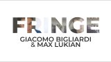 Fringe by Max Lukian and Giacomo Bigliardi