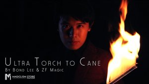 Ultra Torch to Cane (A.I.S.) by Bond Lee & ZF Magic