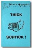 Thick Schtick by Steve Bedwell