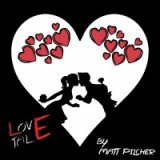 Love Tale by Matt Pilcher