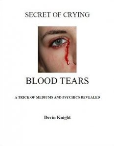 Secret of Crying Blood Tears By Devin Knight