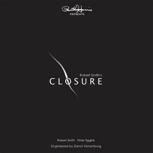 Closure by Robert Smith and Peter Eggink