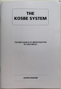 Justin Higham - The KOSBE System: The Mechanics of Improvisation in Card Magic