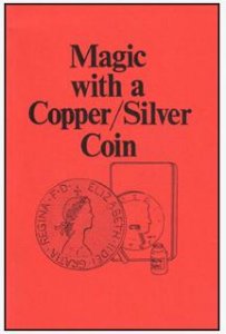 Magic With a Copper Silver Coin by Jerry Mentzer