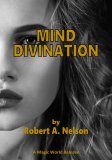 Mind Divination by Robert A. Nelson