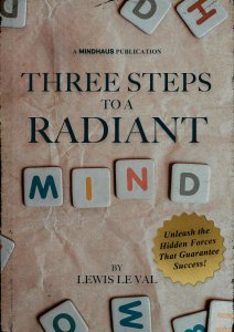 Three Steps To A Radiant Mind By Lewis Le Val