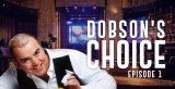 Wayne Dobson - Dobson's Choice Episode 1