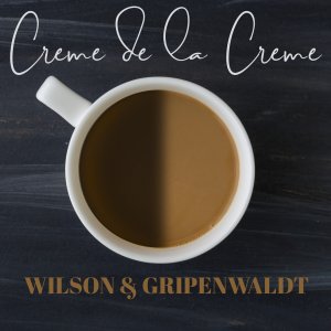 Creme de la Creme by Joel Givens, Gregory Wilson & David Gripenwaldt (Instant Download)